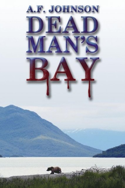 A F Johnson - Dead Man's Bay, E-bok