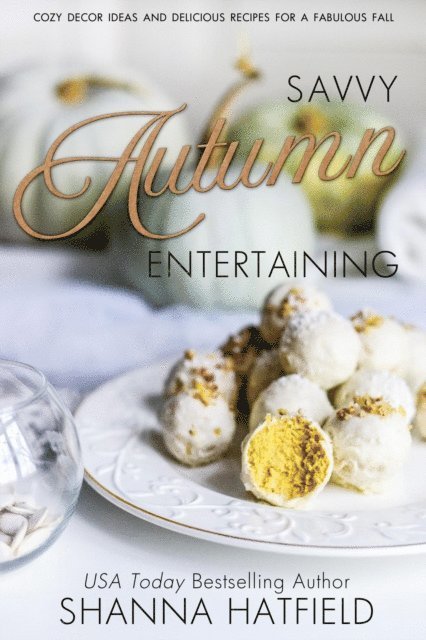 Shanna Hatfield - Savvy Autumn Entertaining, E-bok