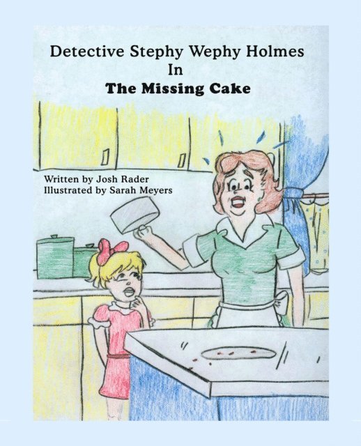 Josh Rader - Detective Stephy Wephy Holmes in The Missing Cake, E-bok