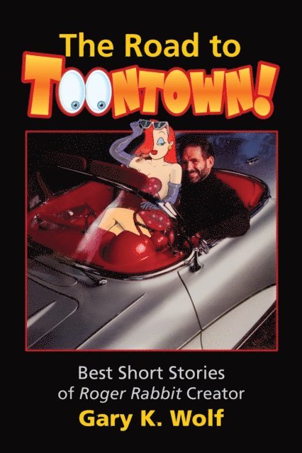 Gary K. Wolf - Road To Toontown., E-bok