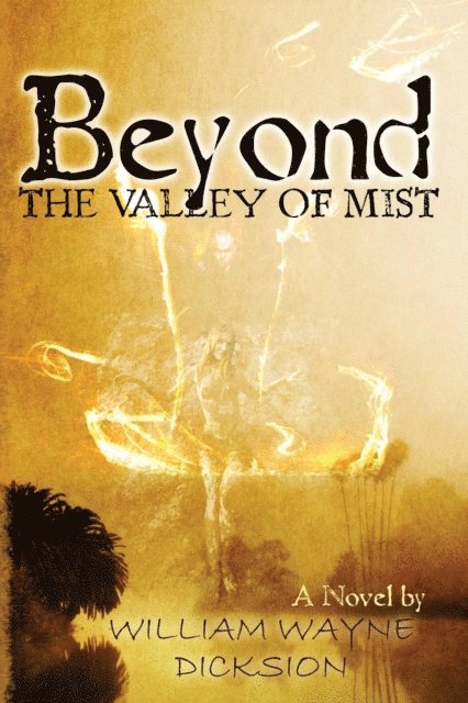 William Wayne Dicksion - Beyond the Valley of Mist, E-bok. Tillgänglighet: Lägg i varukorg
