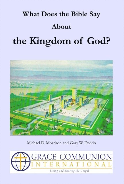 Gary W. Deddo, Michael D. Morrison - What Does the Bible Say About the Kingdom of God?, E-bok. Tillgänglighet: Lägg i varukorg