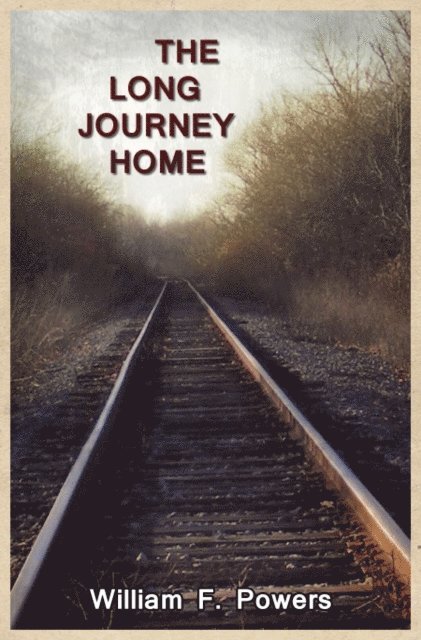 William Powers - Long Journey Home, E-bok