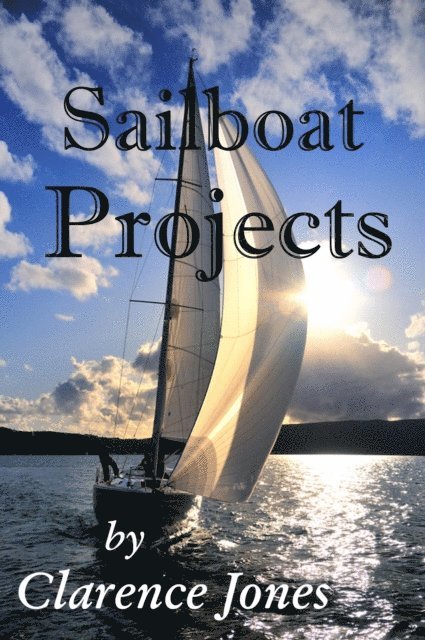 Clarence Jones - Sailboat Projects, E-bok