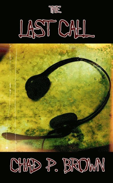 Chad P. Brown - Last Call, E-bok