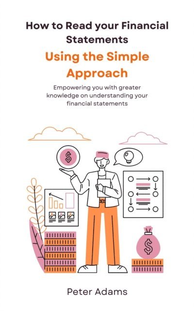 Peter Adams - How To Read Your Financial Statements, E-bok