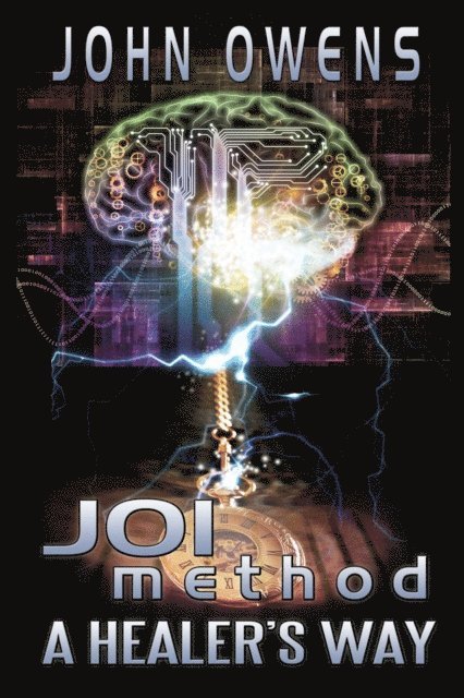 John Owens - JOIMethod Hypnosis: A Healer's Way, E-bok