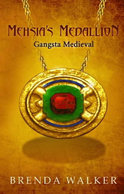BRENDA WALKER - MEHSIA'S MEDALLION: Gangsta Medieval, E-bok. Tillgänglighet: Lägg i varukorg