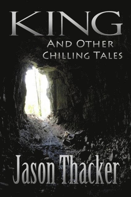 Jason Thacker - King and Other Chilling Tales, E-bok