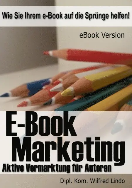 Wilfred Lindo - eBook Marketing - die richtige Strategie fur Marketing und Verkauf von eBooks, E-bok. Tillgänglighet: Lägg i varukorg