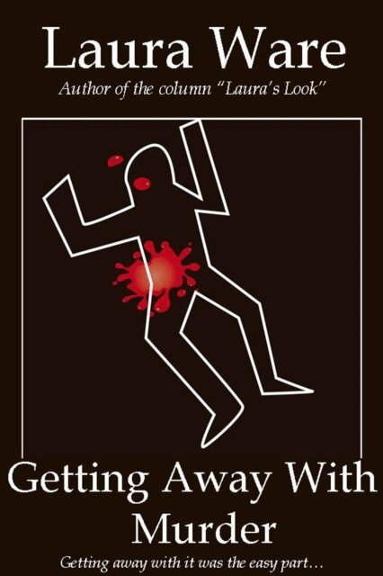 Laura Ware - Getting Away With Murder, E-bok