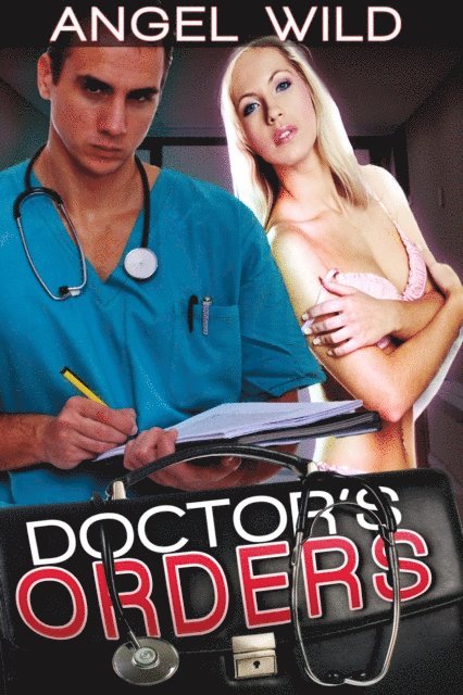 Angel Wild - Doctor's Orders, E-bok. Tillgänglighet: Lägg i varukorg