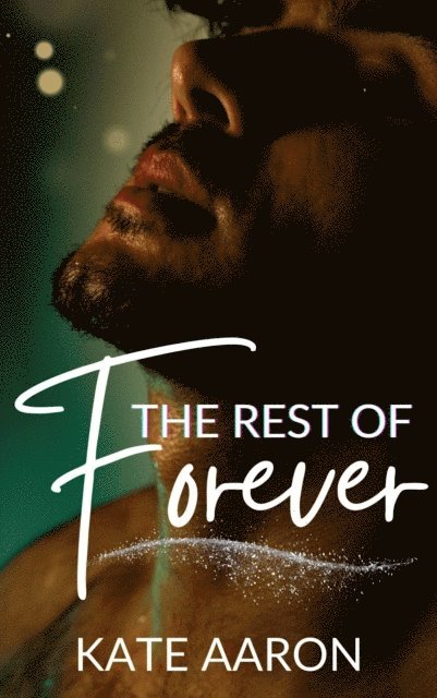 Kate Aaron - Rest of Forever, E-bok