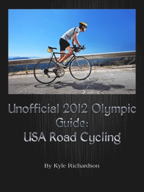 Unofficial 2012 Olympic Guides: USA Road Cycling