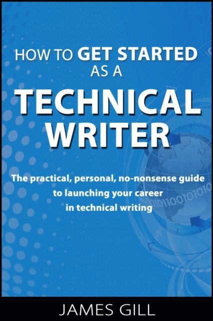 James Gill - How to Get Started as a Technical Writer, E-bok