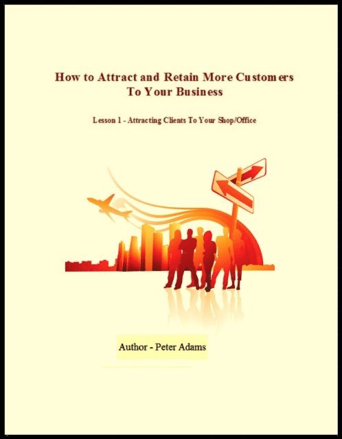 Peter Adams - 9 Step Process to Attract and Retain More Customers to Your Business During and Post-Pandemic, E-bok
