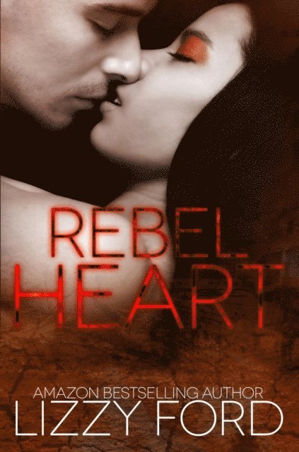 Lizzy Ford - Rebel Heart, E-bok