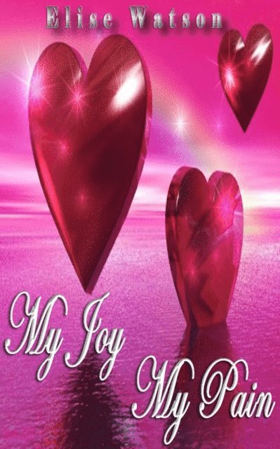 Elise Watson - My Joy My Pain, E-bok