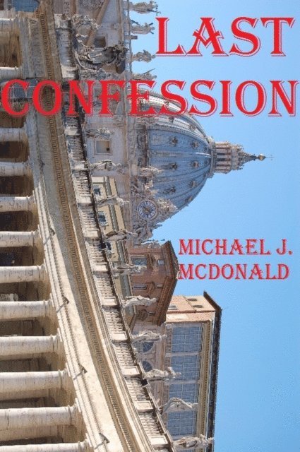 Michael McDonald - Last Confession, E-bok