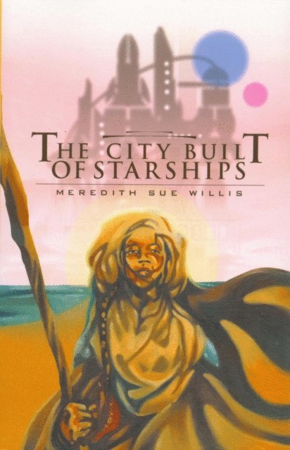 Meredith Sue Willis - City Built of Starships, E-bok