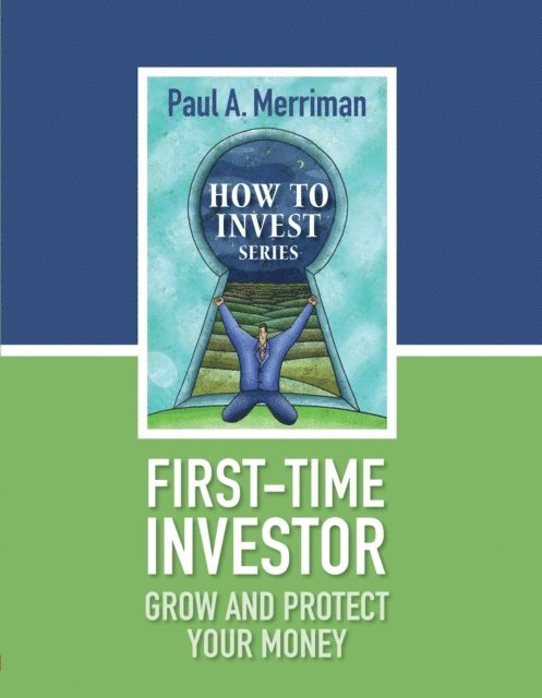 Paul Merriman - First Time Investor: Grow and Protect Your Money, E-bok. Tillgänglighet: Lägg i varukorg