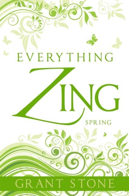 Grant Stone - Everything Zing: Spring, E-bok