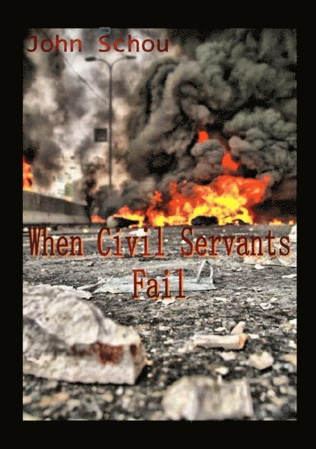 John Schou - When Civil Servants Fail, E-bok
