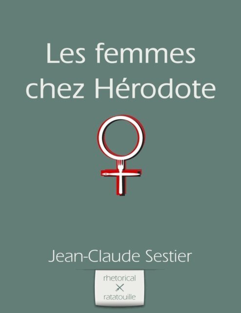 Jean-Claude Sestier - Les femmes chez Herodote, E-bok