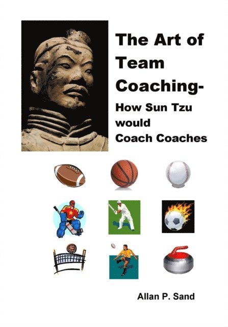Allan P. Sand - Art of Team Coaching - How Sun Tzu Would Coach Coaches, E-bok