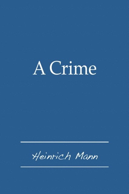 Heinrich Mann - Crime, E-bok