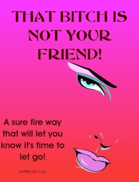 Lulu - That Bitch is not Your Friend!, E-bok