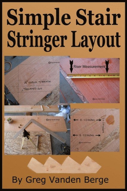 Greg Vanden Berge - Simple Stair Stringer Layout, E-bok
