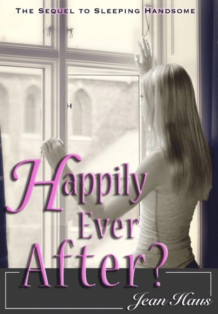 Jean Haus - Happily Ever After? (Sleeping Handsome Sequel), E-bok