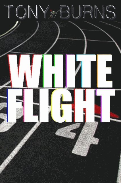 Tony Burns - White Flight, E-bok