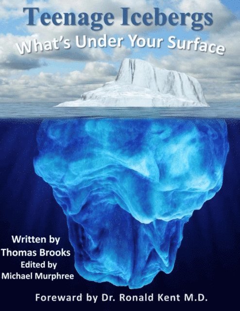 Thomas Brooks - Teenage Icebergs, What's Under Your Surface, E-bok