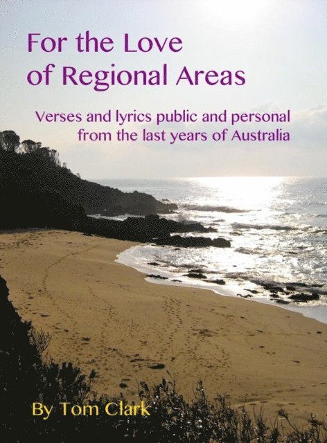 Tom Clark - For the Love of Regional Areas, E-bok