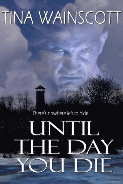 Tina Wainscott - Until the Day You Die, E-bok