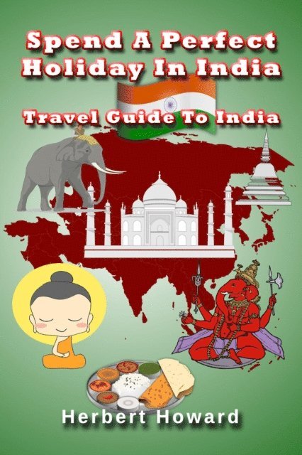 Herbert Howard - Spend A Perfect Holiday In India - Travel Guide To India, E-bok. Tillgänglighet: Lägg i varukorg