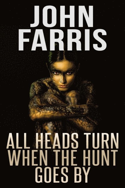 John Farris - All Heads Turn When the Hunt Goes By, E-bok