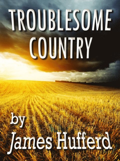 James Hufferd - Troublesome Country, E-bok