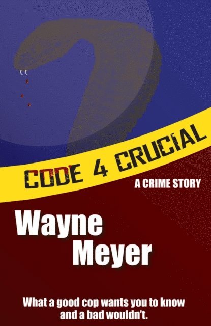 Wayne Meyer - Code 4 Crucial, E-bok