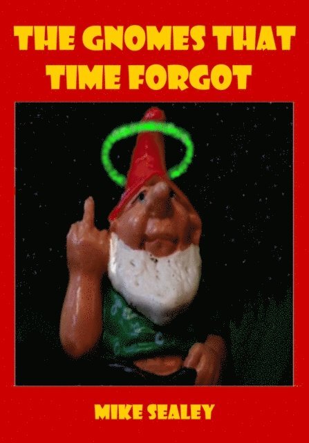 Mike Sealey - Gnomes That Time Forgot, E-bok. Tillgänglighet: Lägg i varukorg