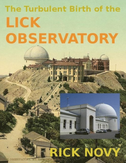Rick Novy - Turbulent Birth of the Lick Observatory, E-bok