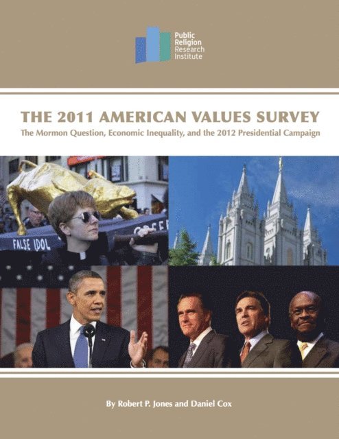Robert P. Jones - 2011 American Values Survey: The Mormon Question, Economic Inequality, and the 2012 Presidential Campaign, E-bok
