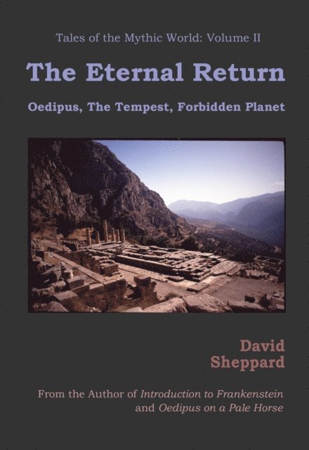 David Sheppard - Eternal Return: Oedipus, The Tempest, Forbidden Planet, E-bok