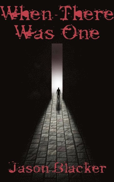 Jason Blacker - When There Was One, E-bok