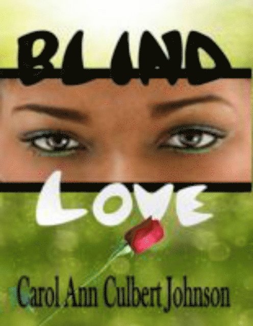 Carol Ann Culbert Johnson - Blind Love (Short Story), E-bok