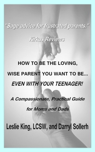 Darryl Sollerh - How to be the Loving, Wise Parent You Want To Be...Even With Your Teenager!, E-bok