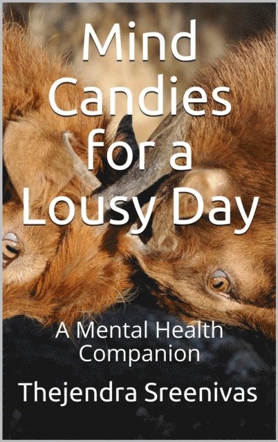 Thejendra Sreenivas - Mind Candies for a Lousy Day - A Mental Health Companion, E-bok. Tillgänglighet: Lägg i varukorg