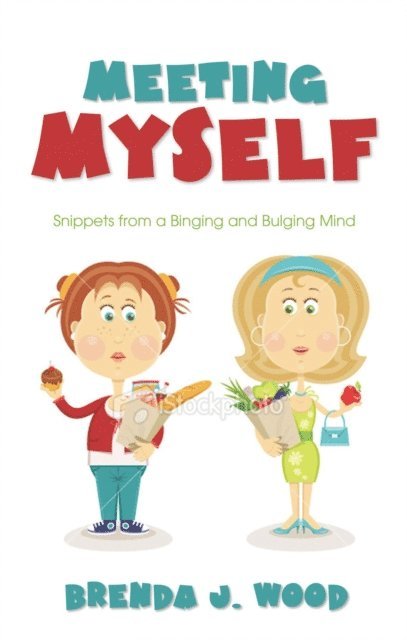 Brenda J Wood - Meeting Myself-Snippets from a Binging and Bulging Mind, E-bok. Tillgänglighet: Lägg i varukorg